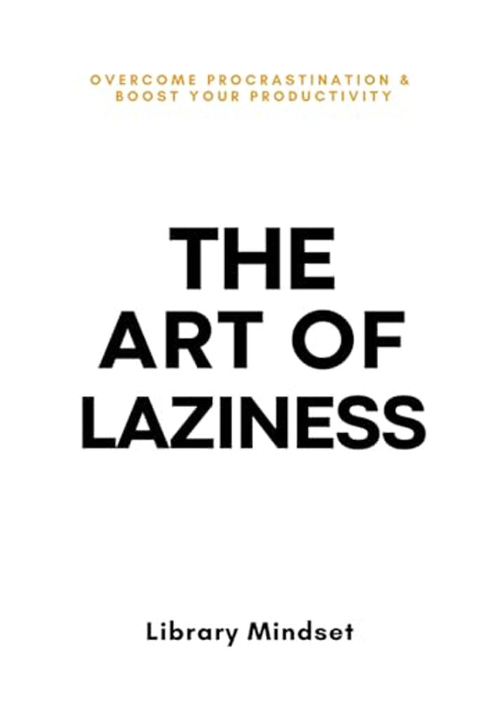 The Art of Laziness