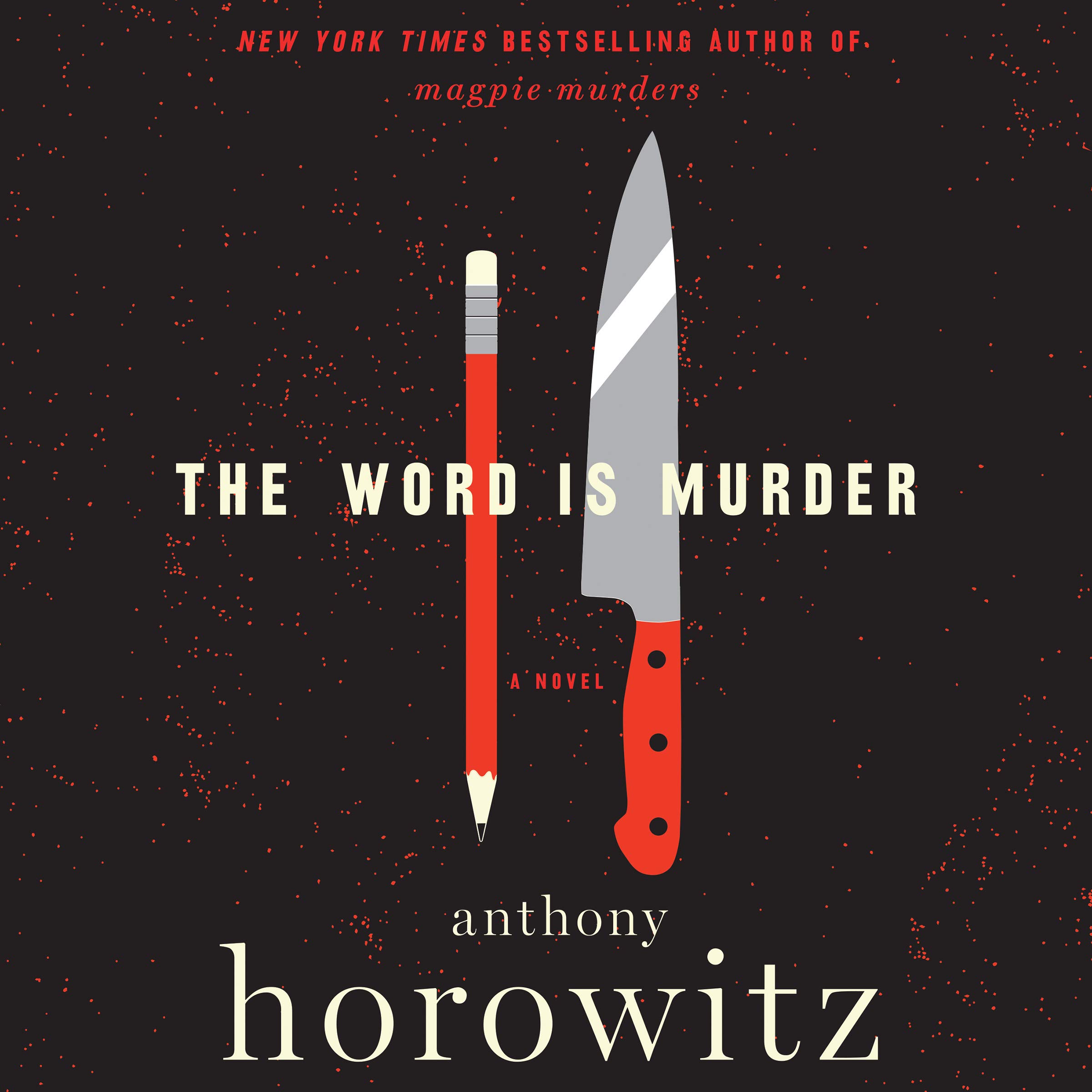 The Word Is Murder: A Novel (A Hawthorne and Horowitz Mystery) Book1