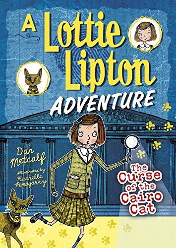 The Curse of the Cairo Cat: A Lottie Lipton Adventure (The Adventures of Lottie Lipton) Book 1