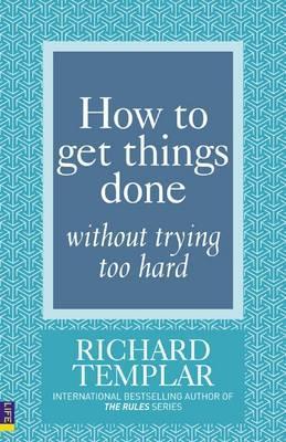 How to Get Things Done Without Trying Too Hard / A4