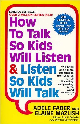 How to Talk to Kids So Kids Will Listen and Listen So Kids Will Talk /A5