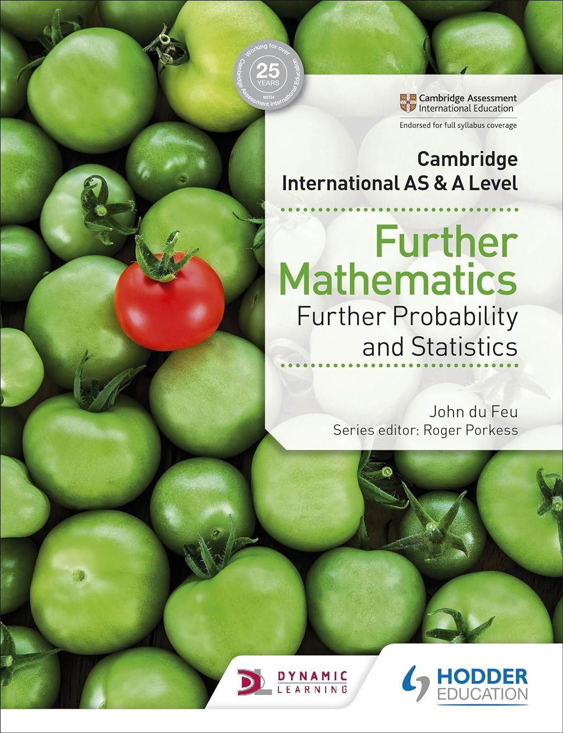 Cambridge International AS & A Level Further Mathematics Further Probability & Statistics by John du Feu