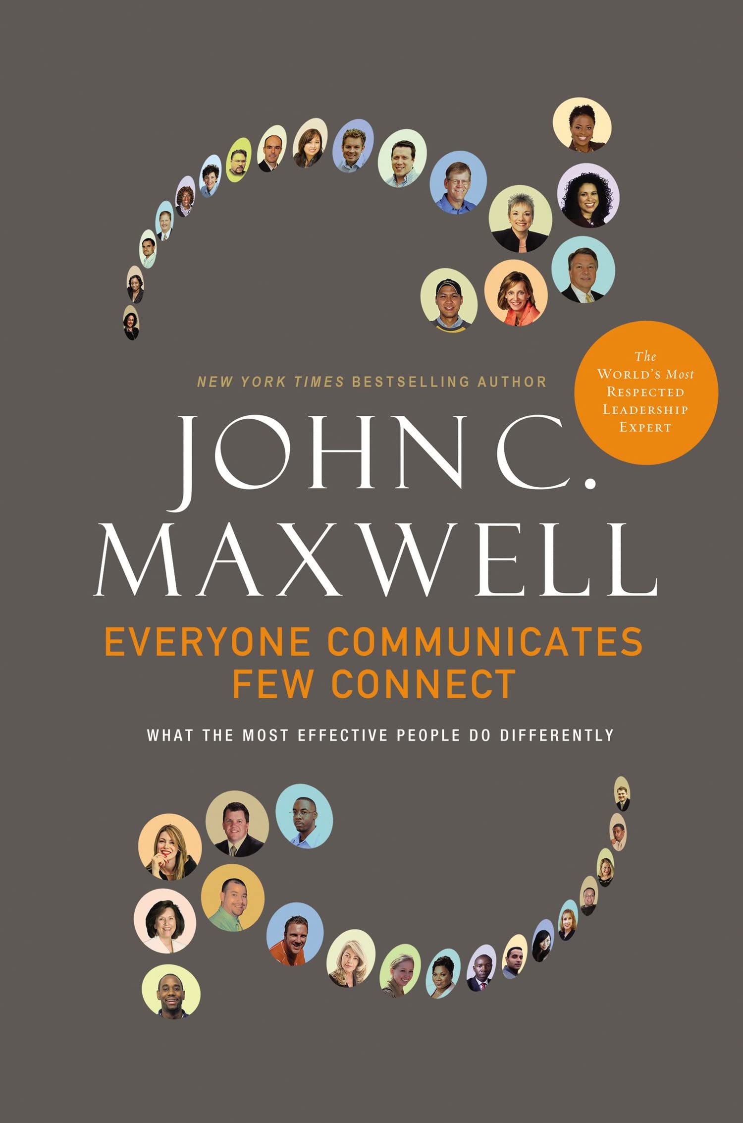 Everyone Communicates, Few Connect by John C. Maxwell