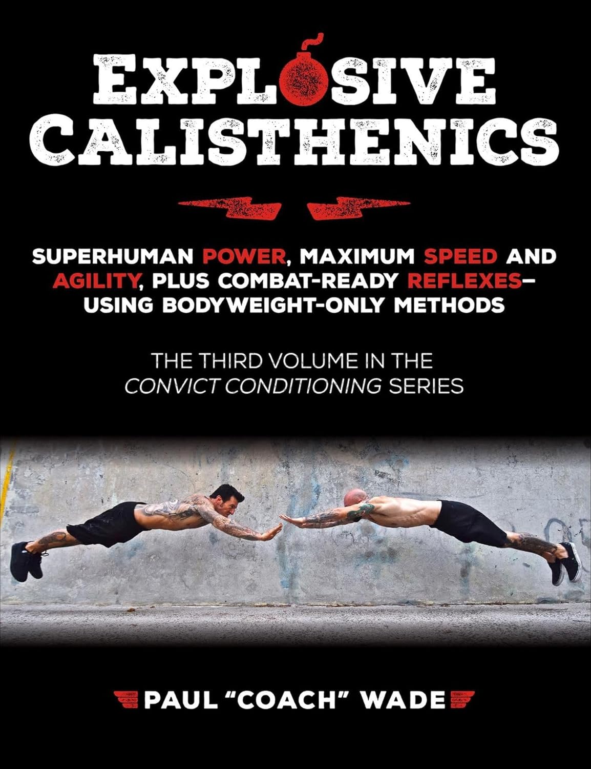 Explosive Calisthenics by Paul Wade