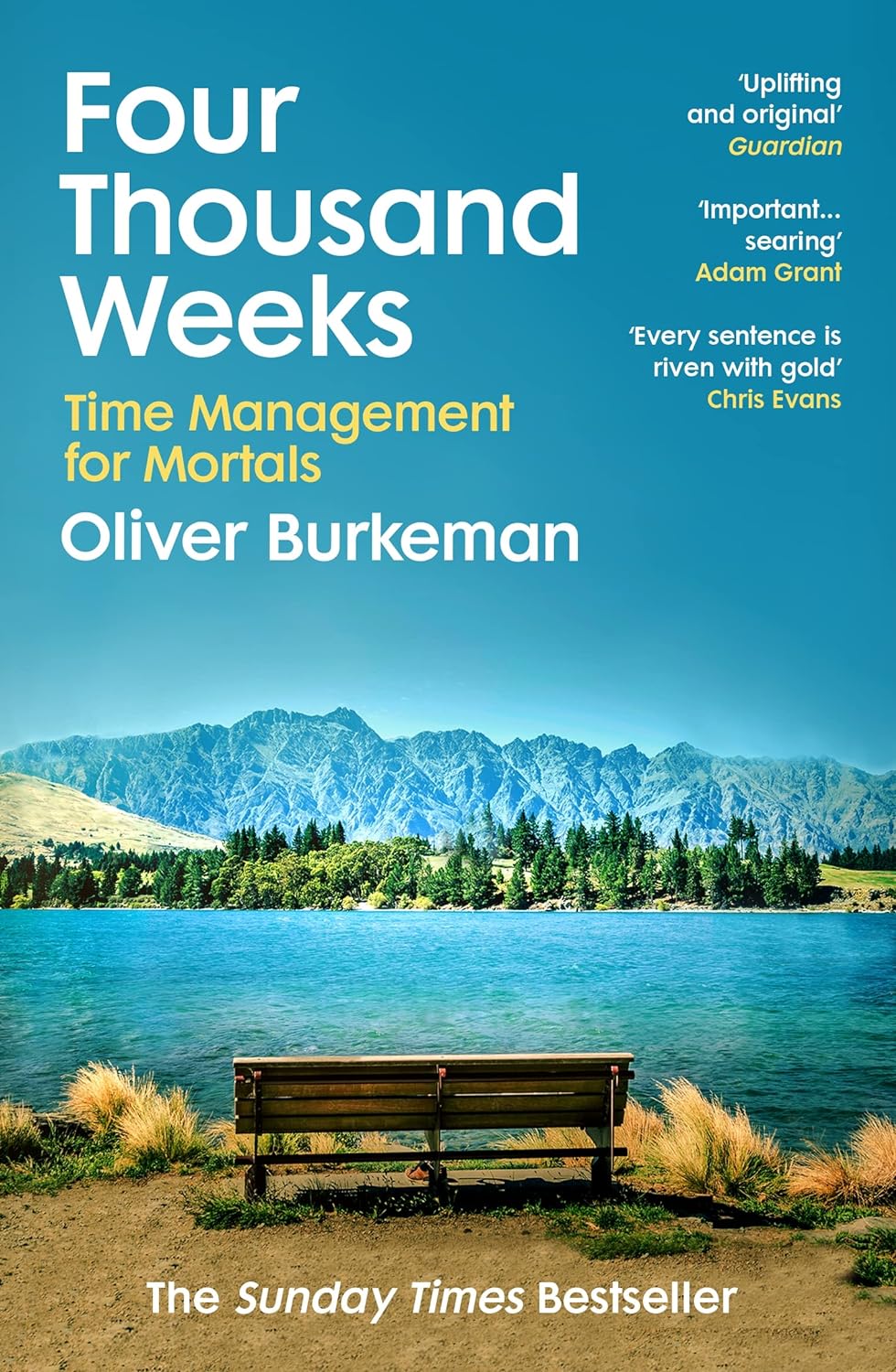 Four Thousand Weeks by Oliver Burkeman