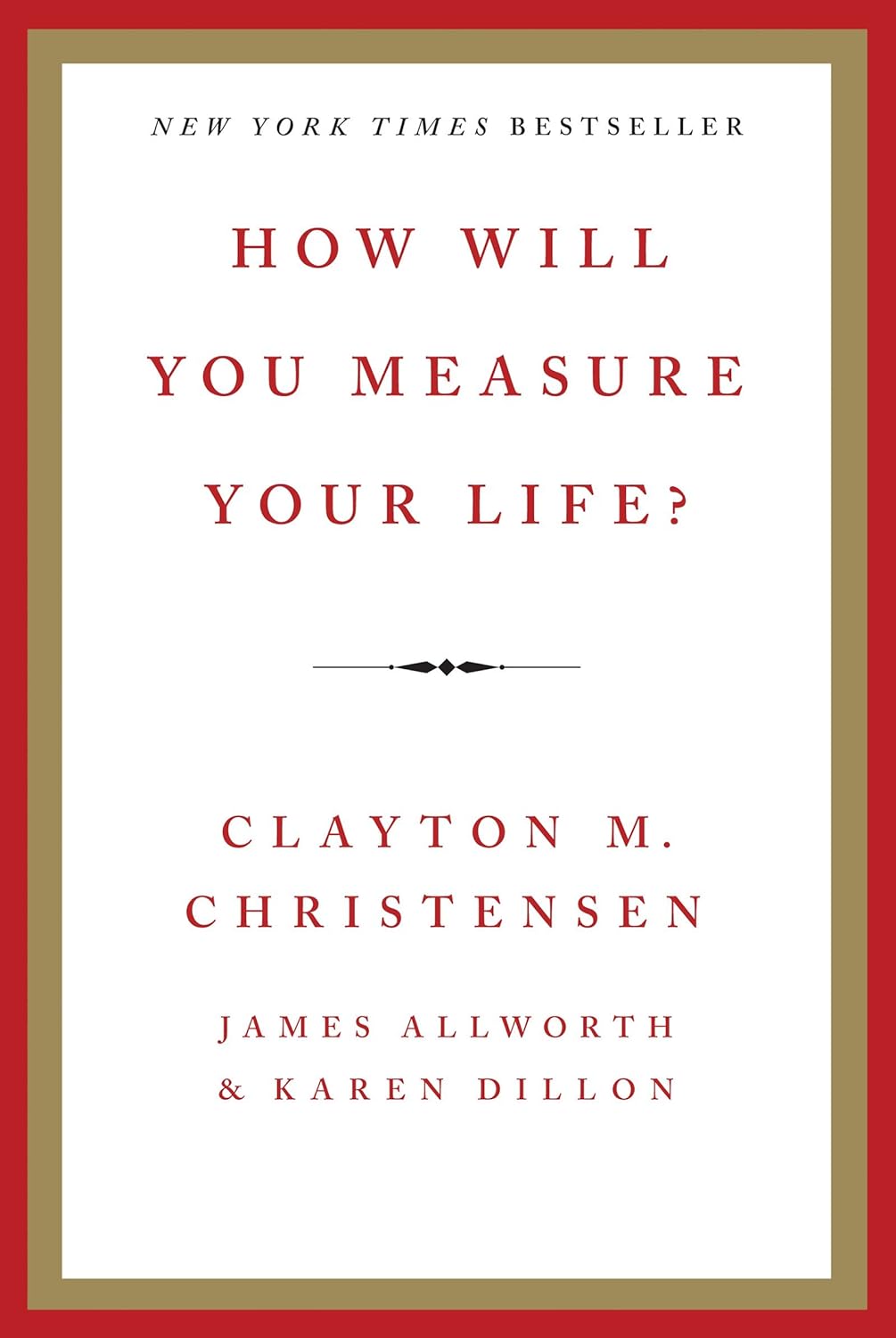 How Will You Measure Your Life by Clayton M Christensen