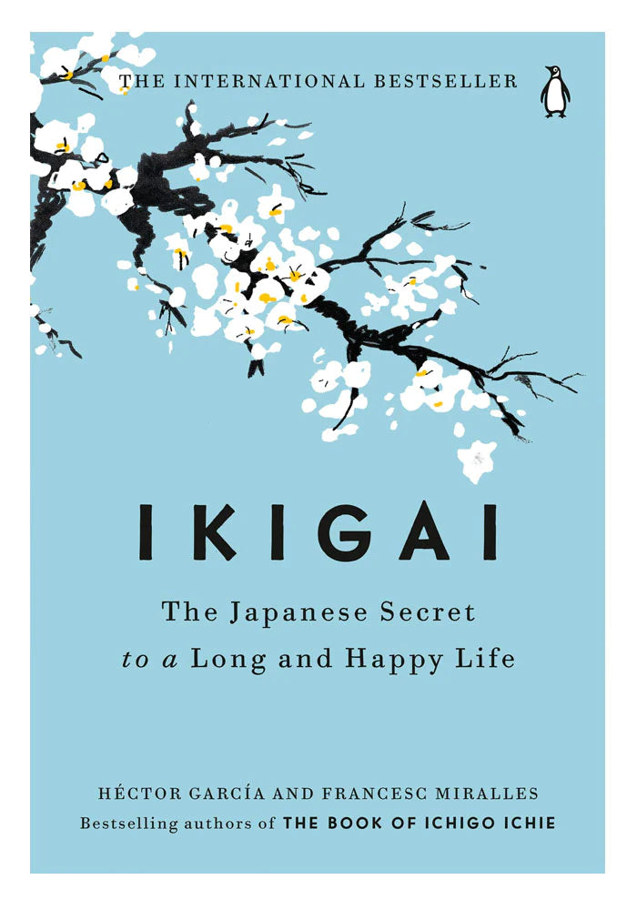 Ikigai: The Japanese Secret to a Long and Happy Life hard cover