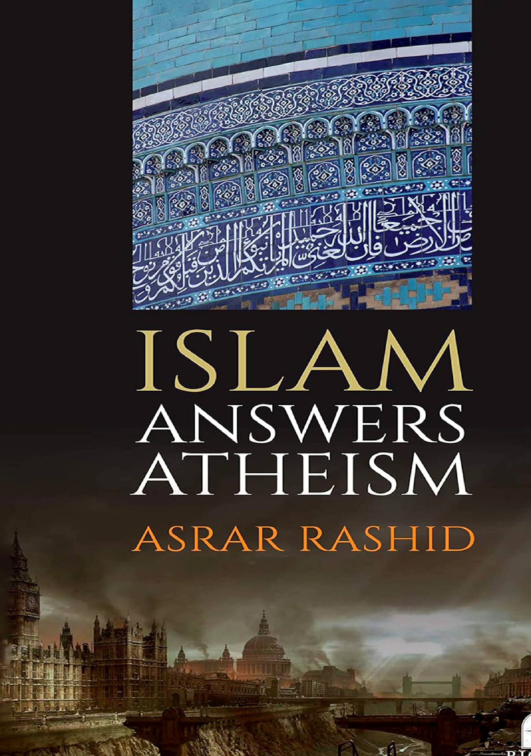 Islam Answers Atheism by Asrar Rashid