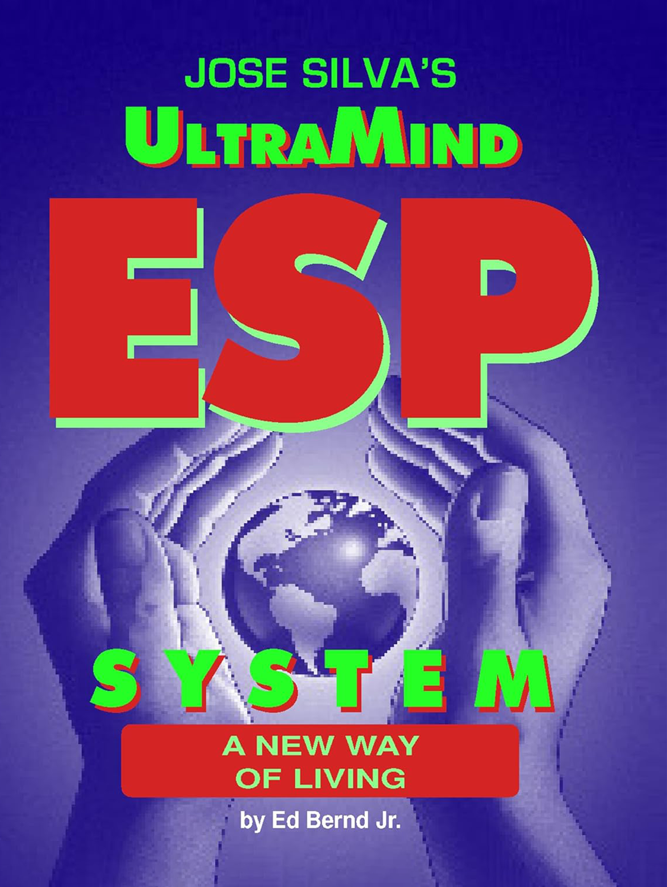 Jose Silva's Ultramind ESP System by Ed Bernd Jr.