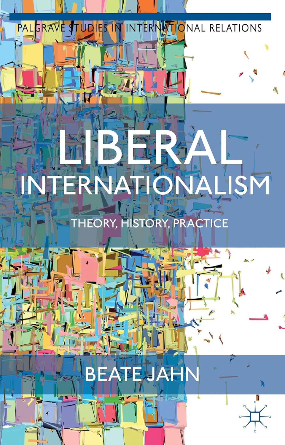 Liberal Internationalism by B. Jahn