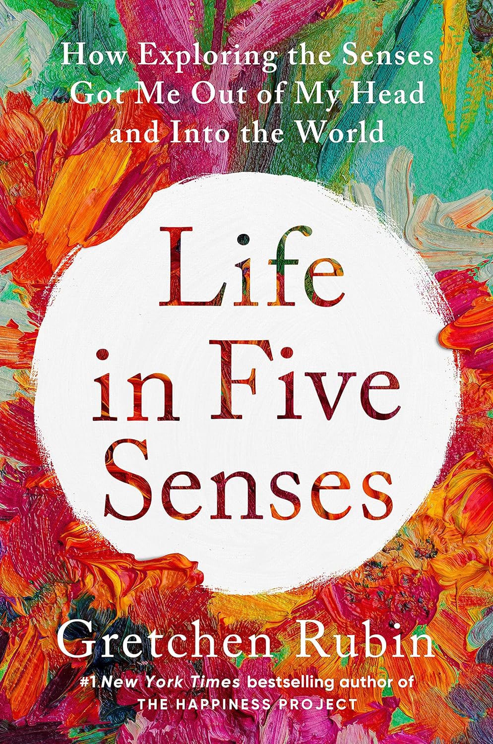 Life in Five Senses by Gretchen Rubin