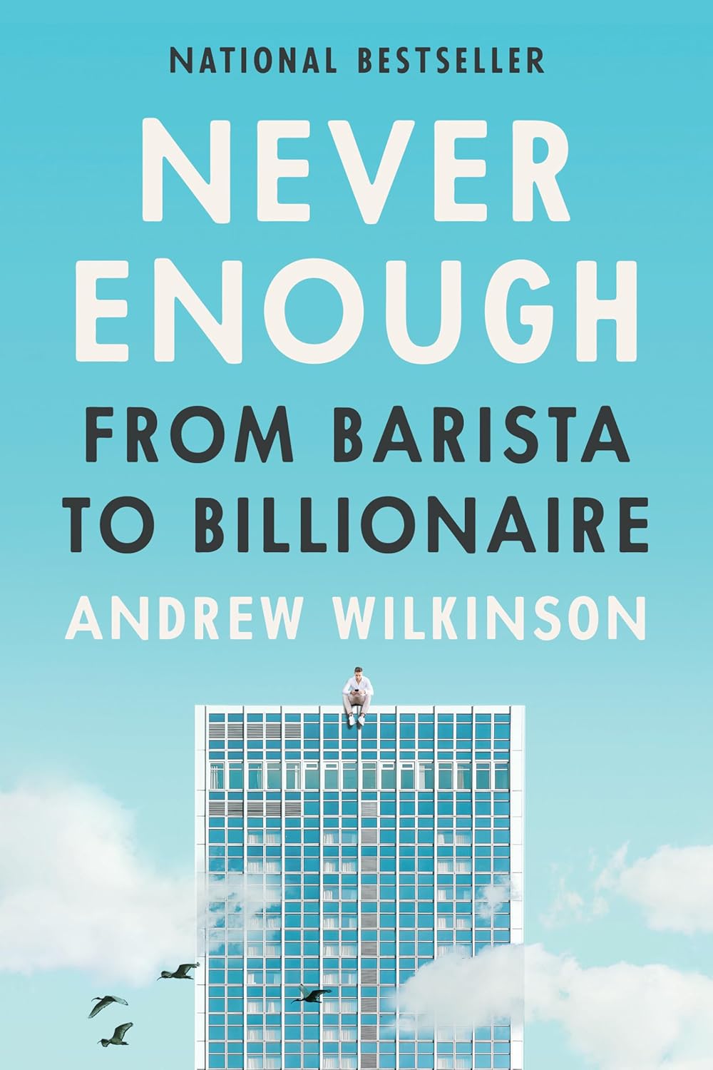 Never Enough by Andrew Wilkinson