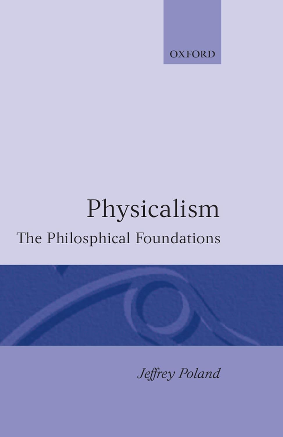 Physicalism by Jeffrey Poland