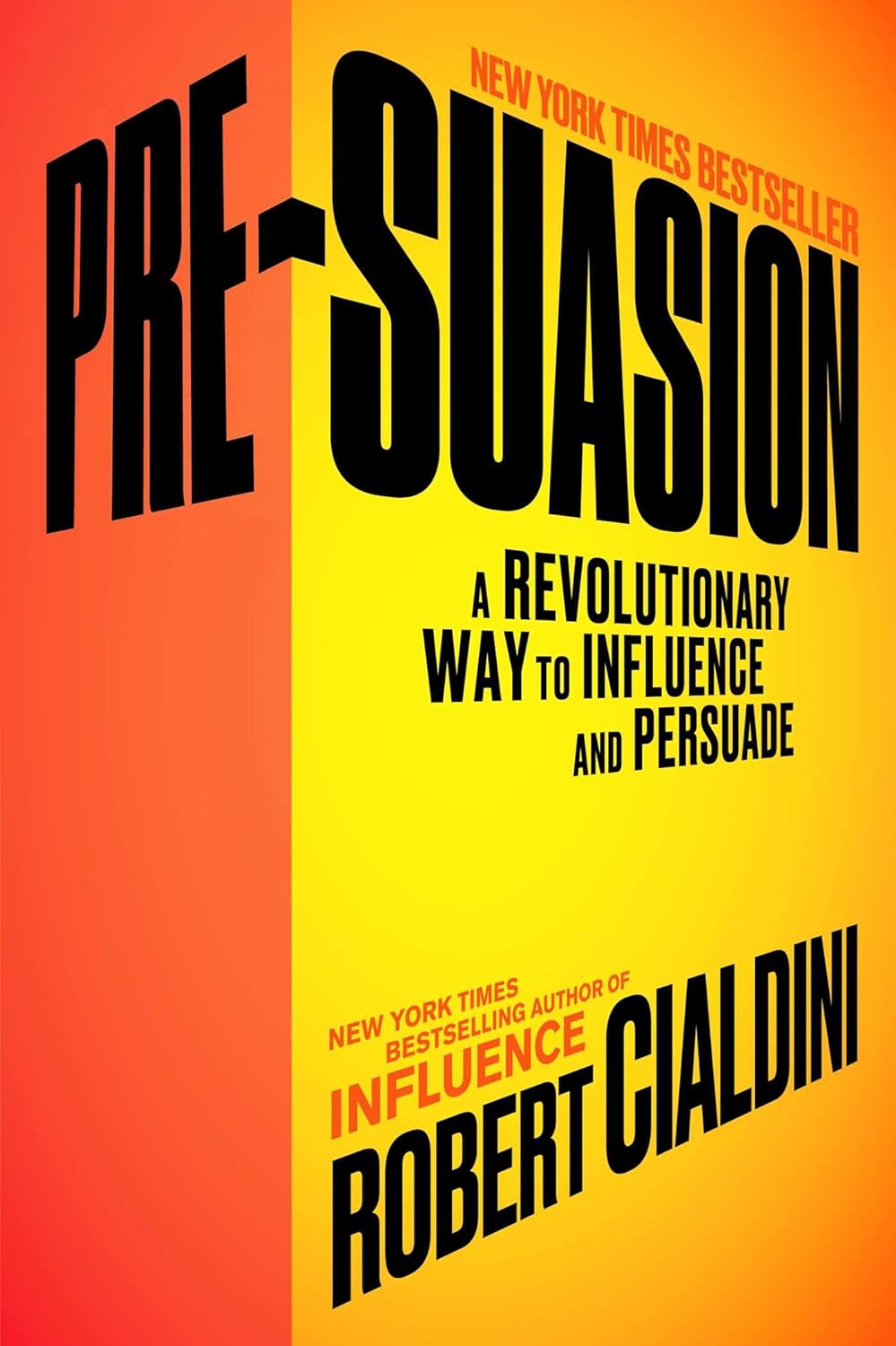 Pre-Suasion by Robert Cialdini Ph.D.