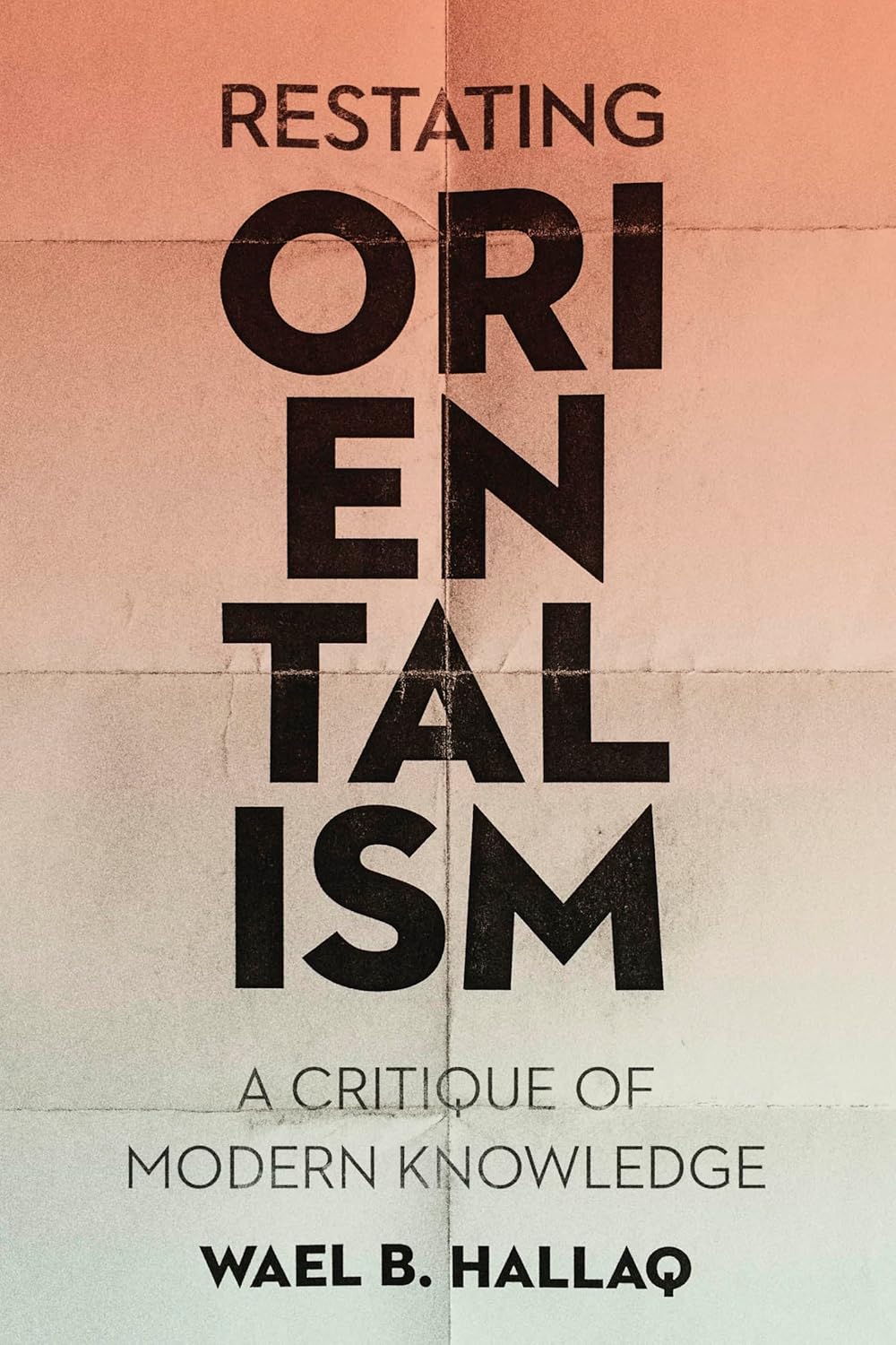 Restating Orientalism by Wael Hallaq