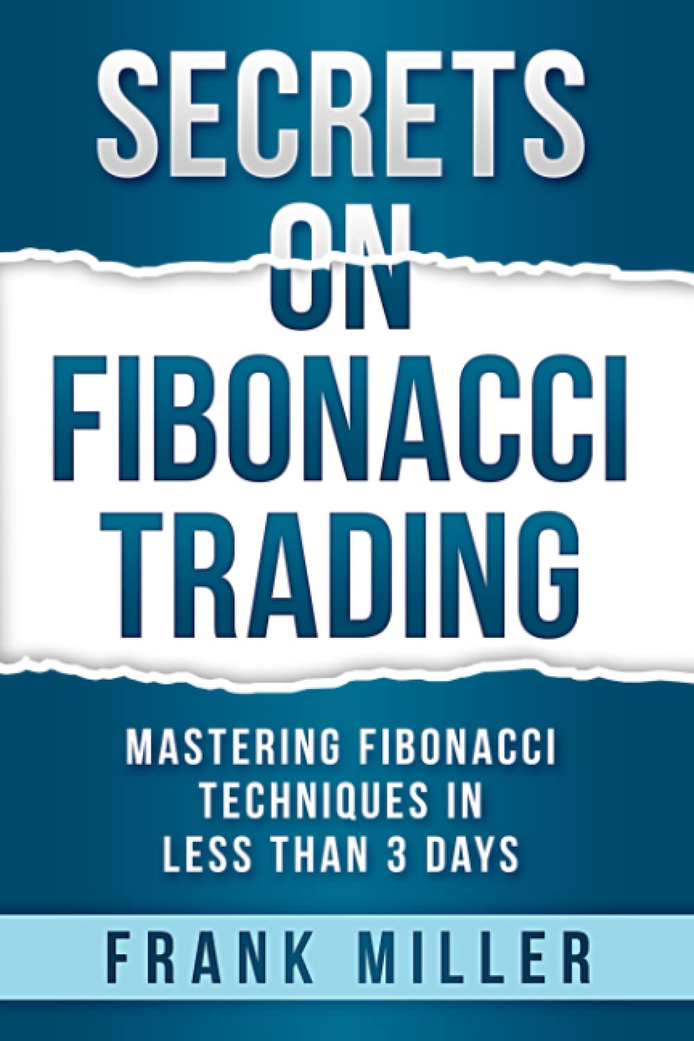 Secrets on Fibonacci Trading by Frank Miller