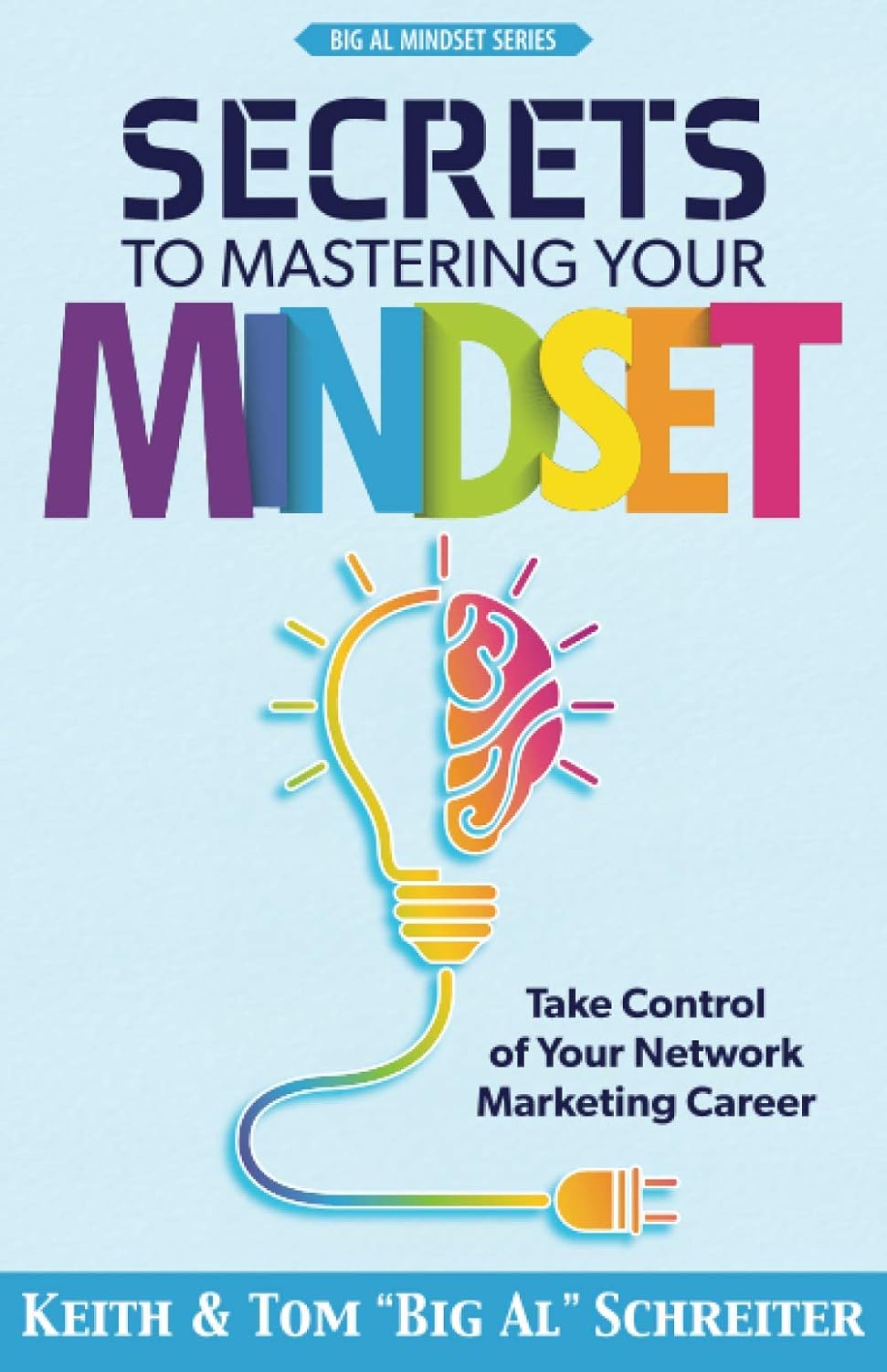 Secrets to Mastering Your Mindset by Keith Schreiter