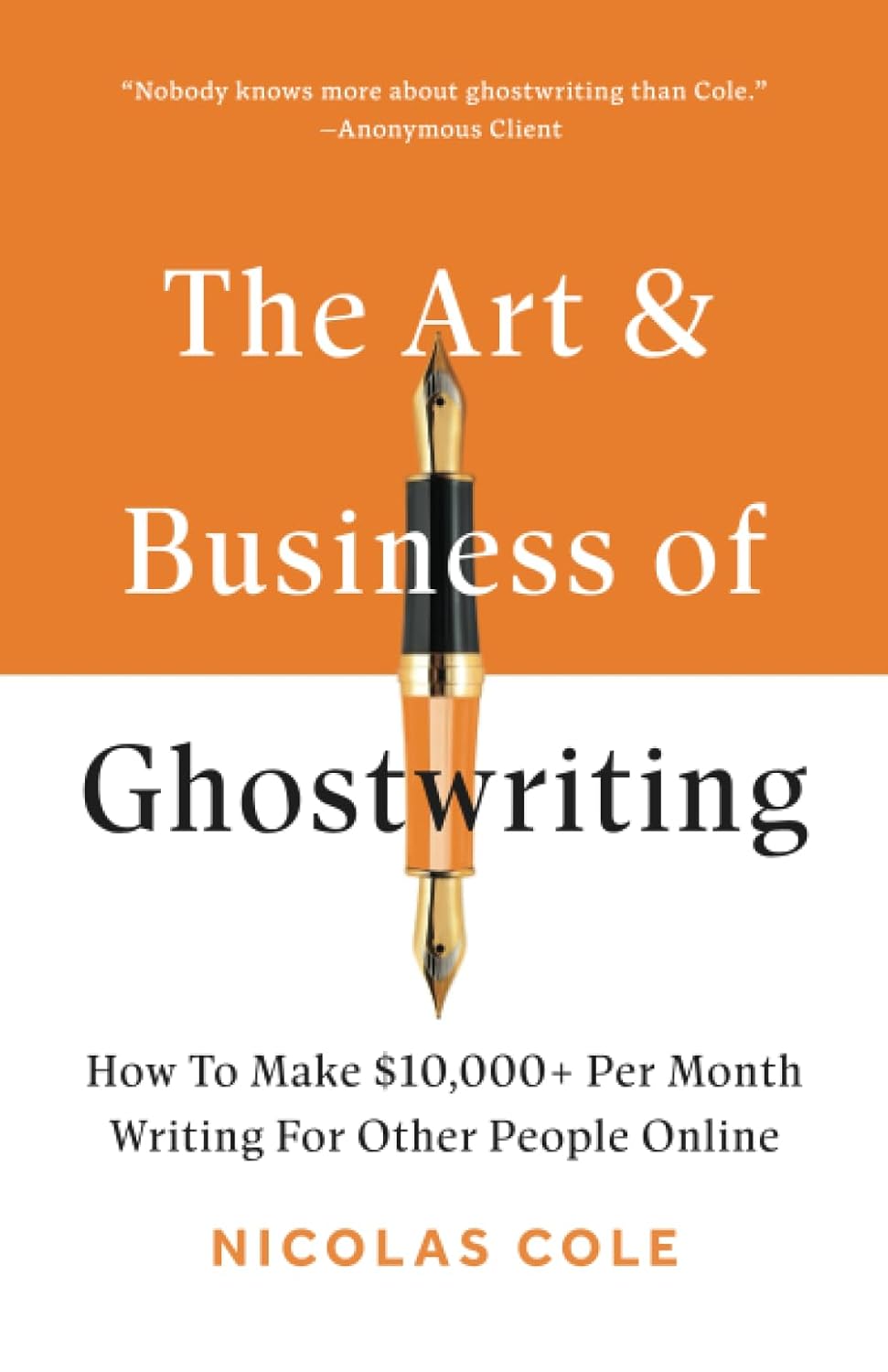 The Art & Business Of Ghostwriting by Nicolas Cole