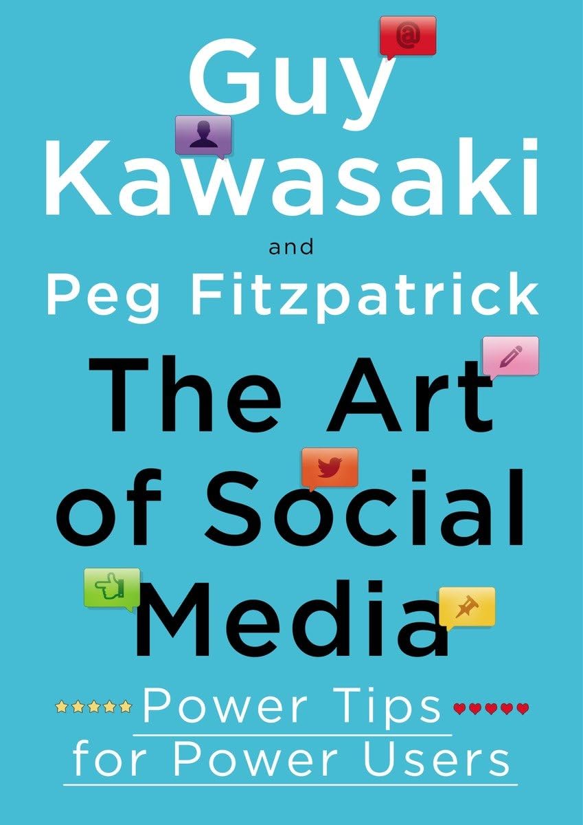 The Art of Social Media by Guy Kawasaki