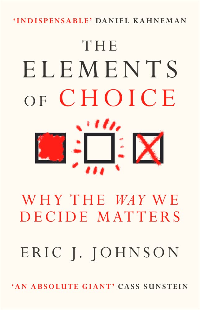 The Elements of Choice by Eric J. Johnson