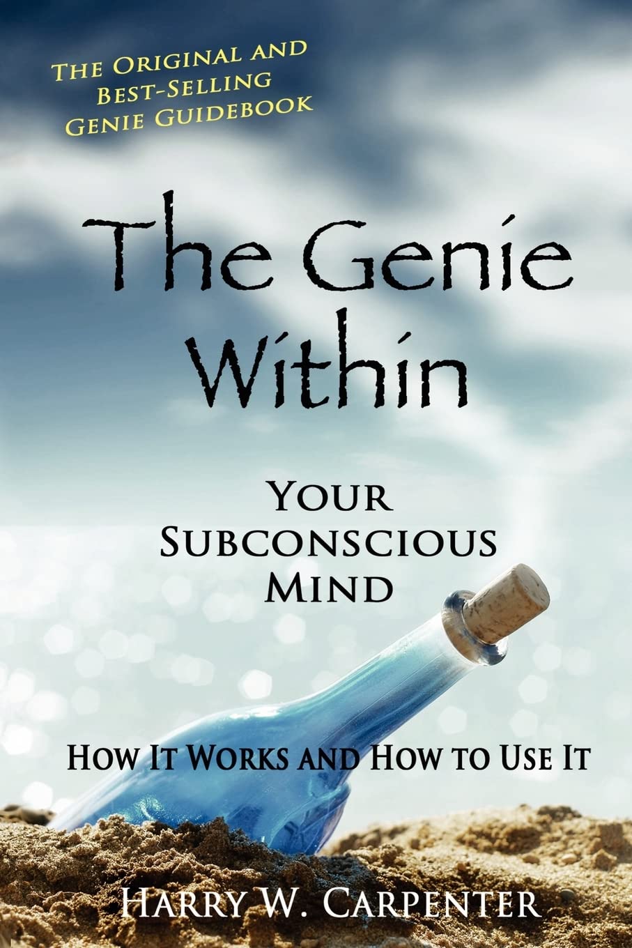 The Genie Within Your Subconcious Mind by Harry W Carpenter