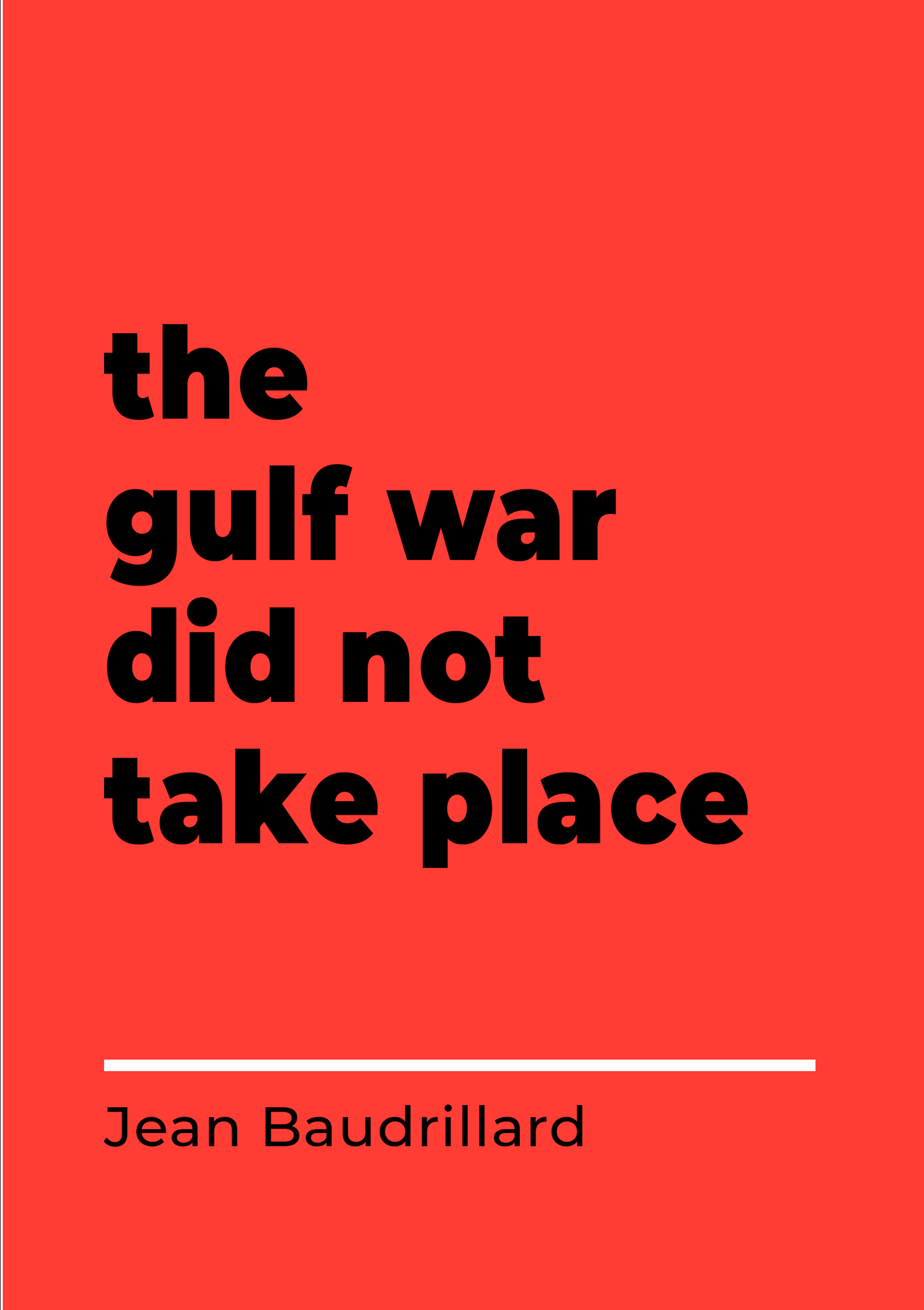 The Gulf War Did Not Take Place by Jean Baudrillard