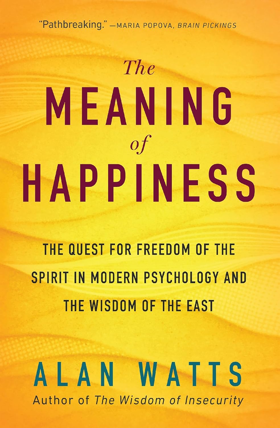 The Meaning of Happiness by Alan Watts