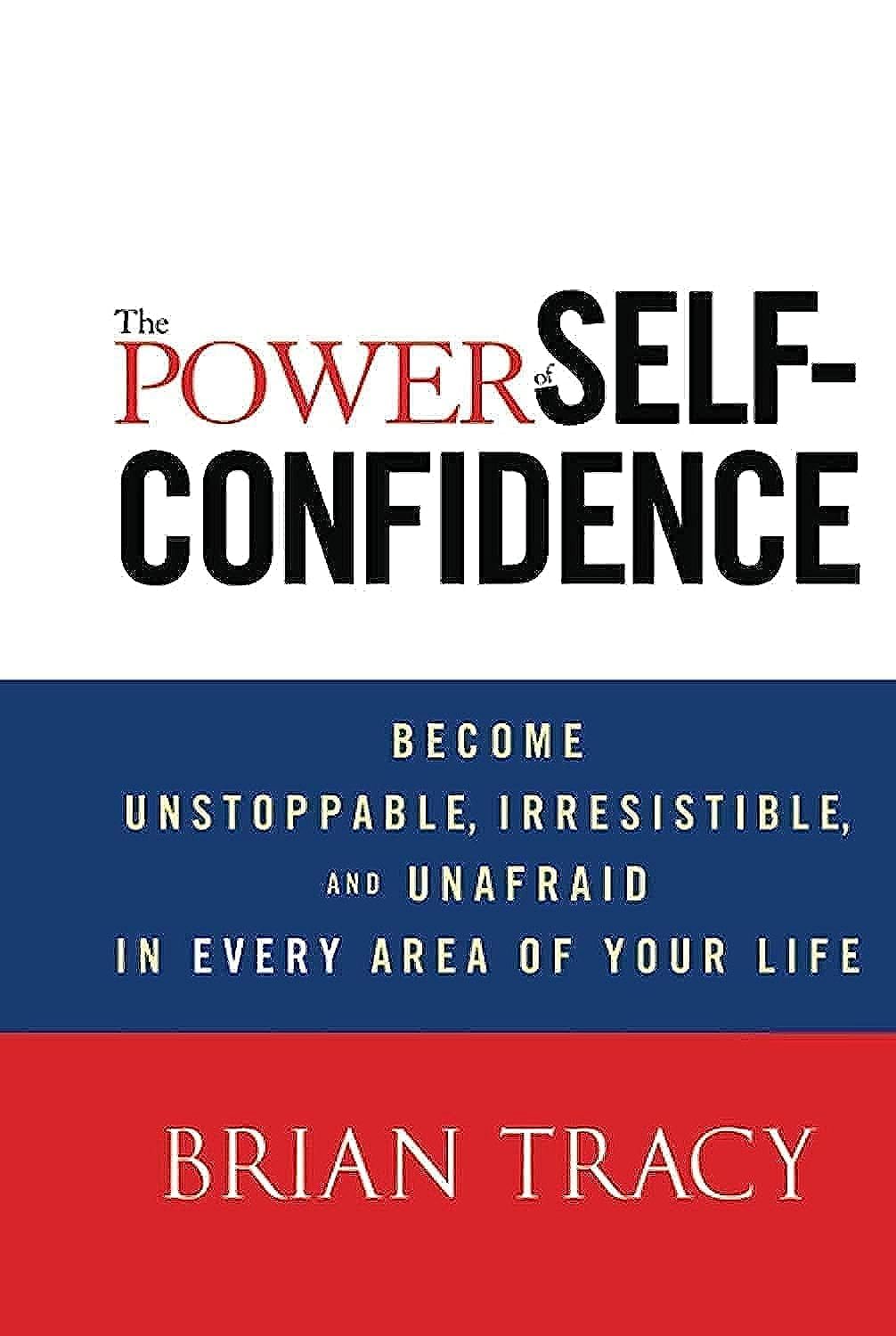 The Power of Self-Confidence by Brian Tracy