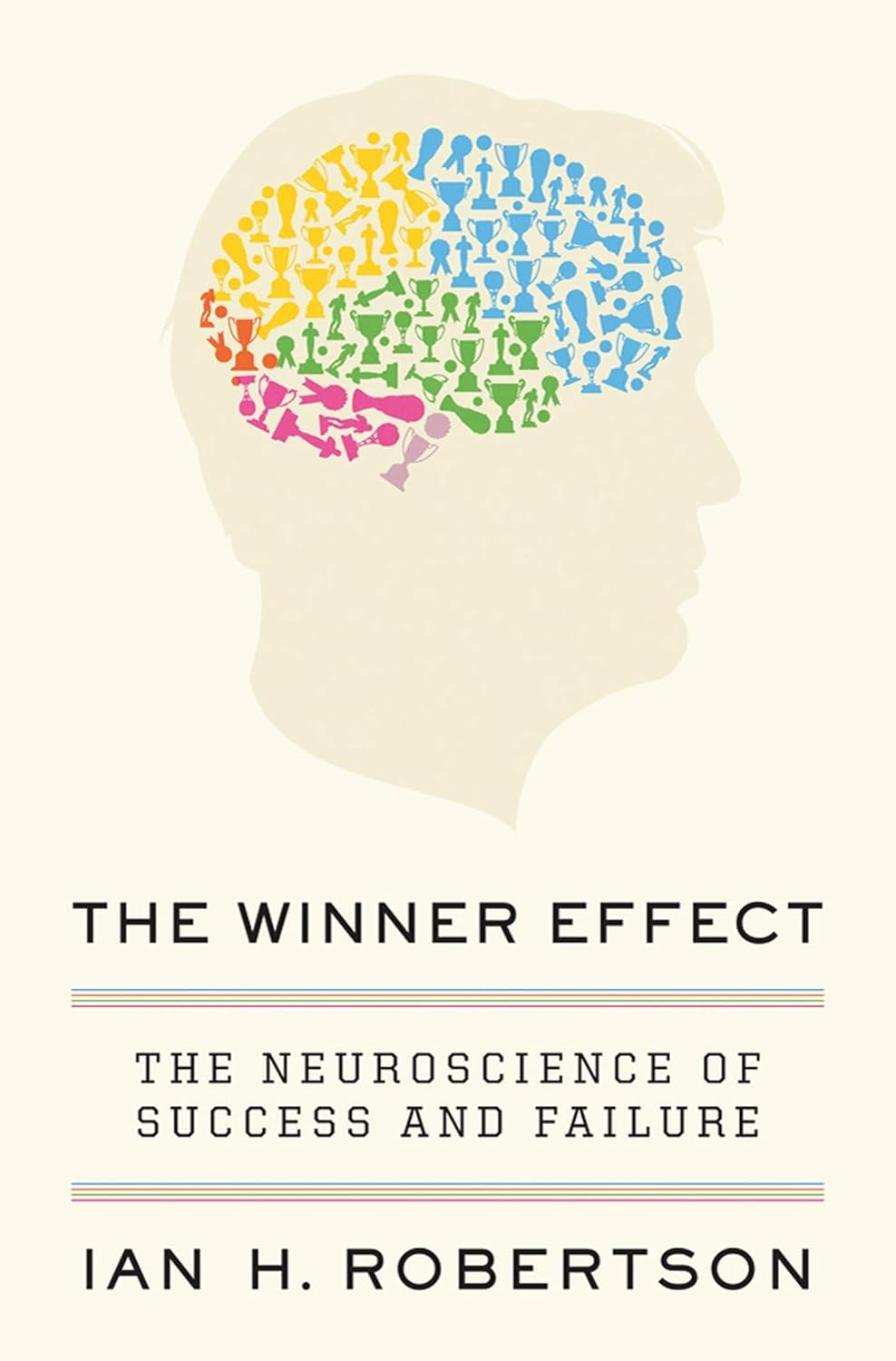 The Winner Effect by Ian H. Robertson