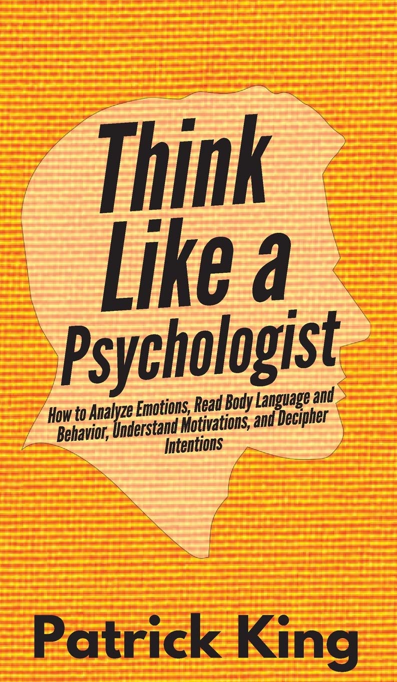 Think Like a Psychologist by Patrick King