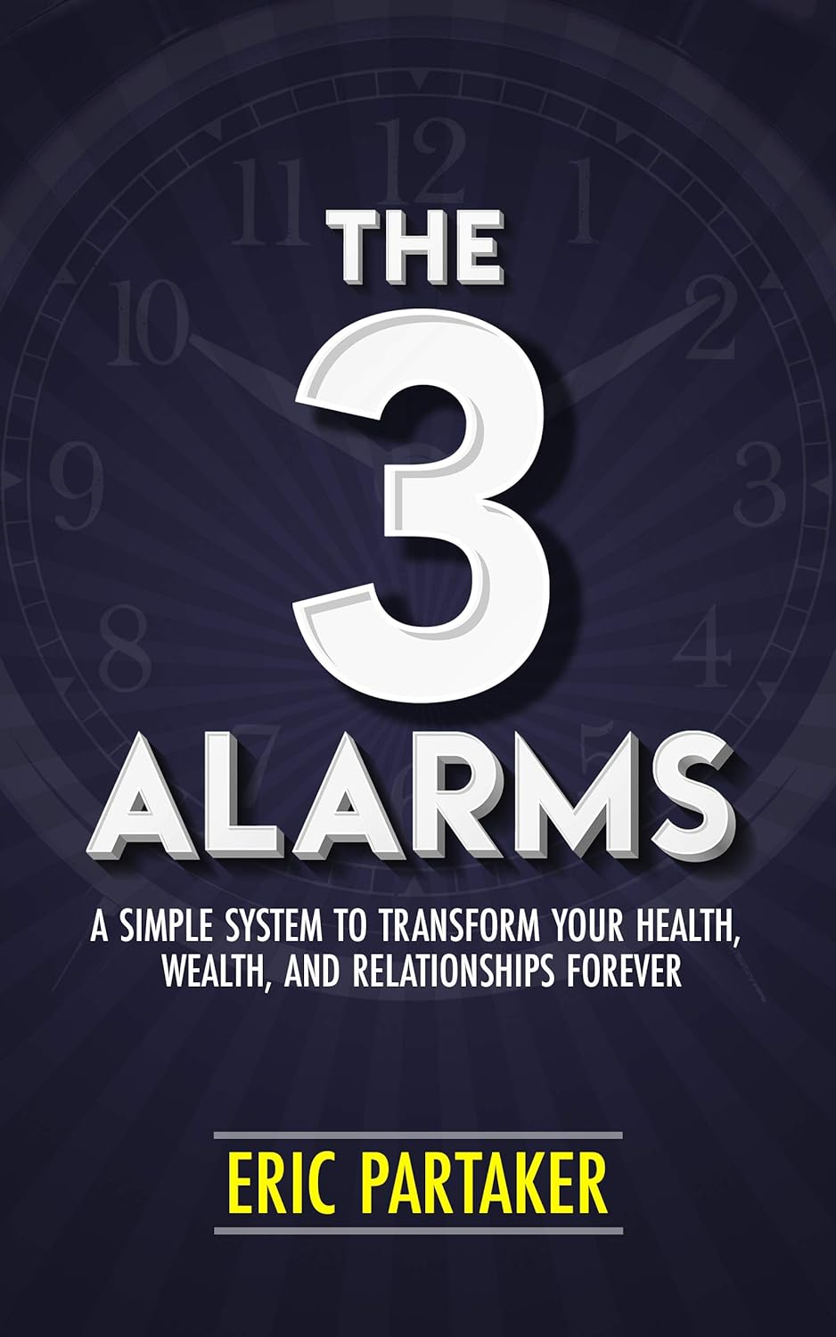 The 3 Alarms by Eric Partaker