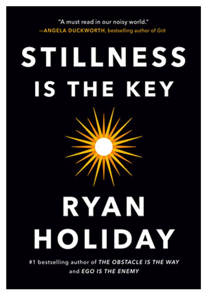 Stillness Is the Key