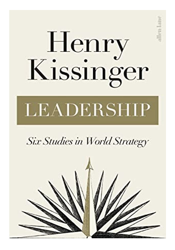 Leadership: Six Studies in World Strategy Hard Cover