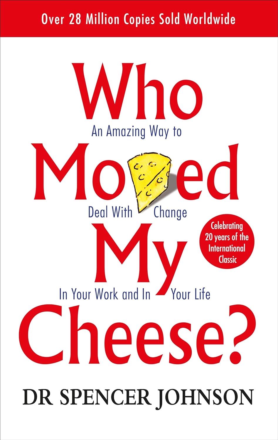 Who Moved My Cheese by M.D. Spencer Johnson